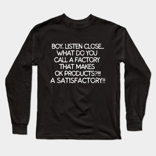 Boy, listen close... Long Sleeve T-Shirt